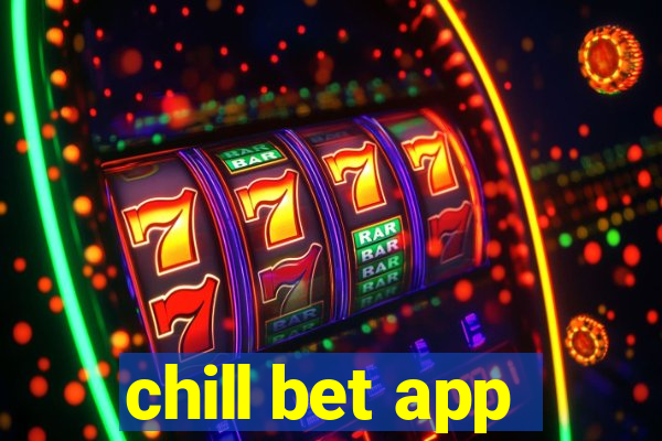 chill bet app